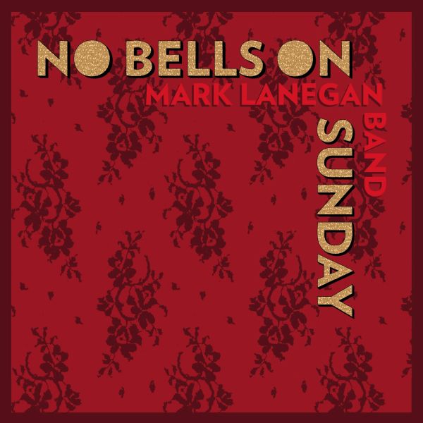Mark Lanegan Band No Bells On Sunday EP Cover