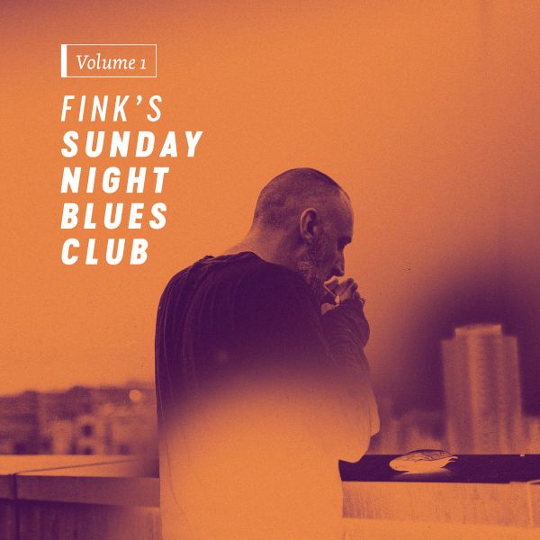 Fink - "Sunday Night Blues Club, Vol. 1" Albumcover